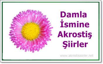 Damla İsmi İle İlgili Akrostiş Şiir