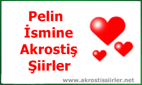 Pelin İsmi İle İlgili Akrostiş Şiir