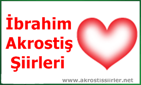 İbrahim İsmi İle İlgili Akrostiş Şiir