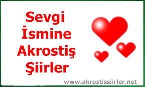 Sevgi İsmine Akrostiş Şiir