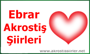 Ebrar İsmi İle İlgili Akrostiş Şiir, Ebrar Akrostişi