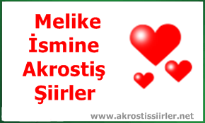 Melike İsmi İle İlgili Akrostiş Şiir