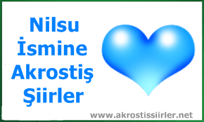 Nilsu İsmi İle İlgili Akrostiş Şiir, Nilsu Akrostiş