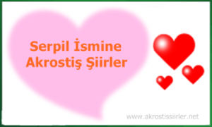 Serpil İsmi İle İlgili Akrostiş Şiir, Serpil Akrostiş