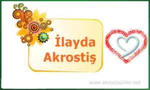 İlayda İsmi İle İlgili Akrostiş Şiir, İlayda Akrostiş