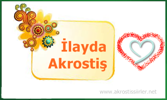 İlayda İsmi İle İlgili Akrostiş Şiir, İlayda Akrostiş