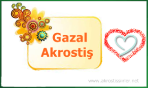 Gazal İsmi İle İlgili Akrostiş Şiir, Gazal Akrostiş