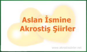 aslan ismine akrostiş şiir