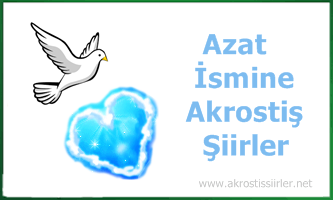 Azat ismine akrostiş şiir