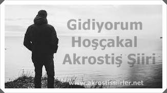 gidiyorum hoşçakal akrostiş şiiri