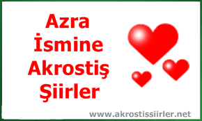 Azra İsmi İle İlgili Akrostiş Şiir