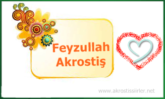 Feyzullah İsmine Akrostiş Şiir