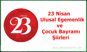 23 Nisan Ulusal Egemenlik ve Çocuk Bayramı Şiirleri