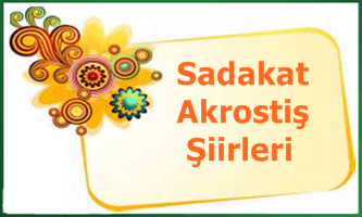 Sadakat İle İlgili Akrostiş Şiir