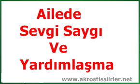 Ailede Sevgi Saygı Ve Yardımlaşma İle İlgili Şiir