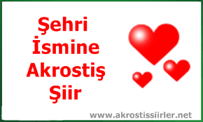 Şehri İsmine Akrostiş Şiir