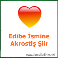 Edibe İsmiyle Akrostiş Şiir