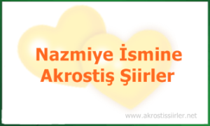 Nazmiye İsmi İle İlgili Akrostiş Şiir