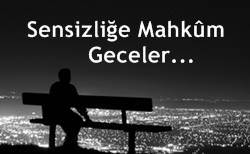 Sensizliğe Mahkûm Geceler (Hüzünlü Sözler)