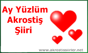 Ay Yüzlüm Akrostiş Şiiri