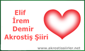 Elif İrem Demir Adına Akrostiş Şiir