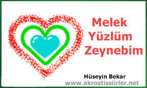 Melek Yüzlüm Zeynebim Akrostiş Şiiri