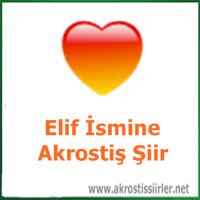 Elif İsmi İle İlgili Akrostiş Şiir